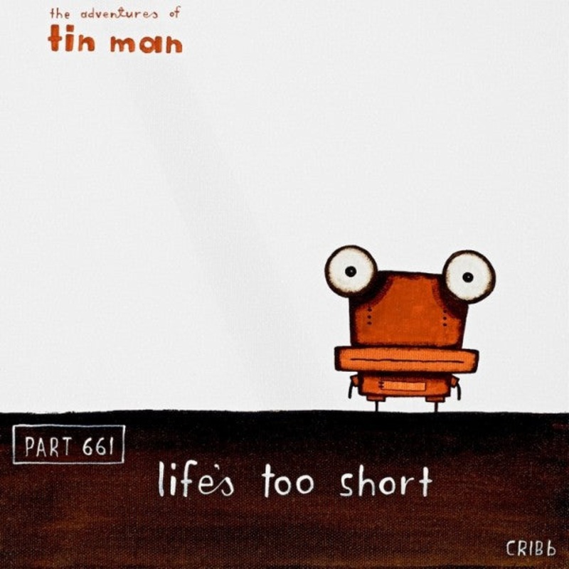 Life’s Too Short – Tin Man Framed Print by Tony Cribb 30 x 30cm