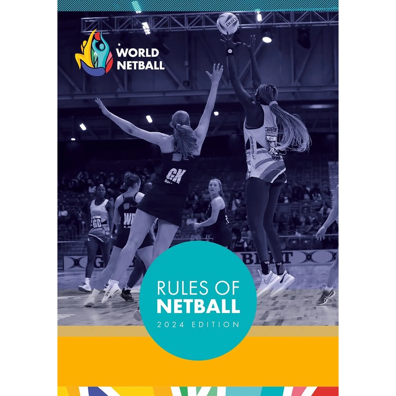 2024 Netball Rule Book 2024 Official Netball Rule Book
