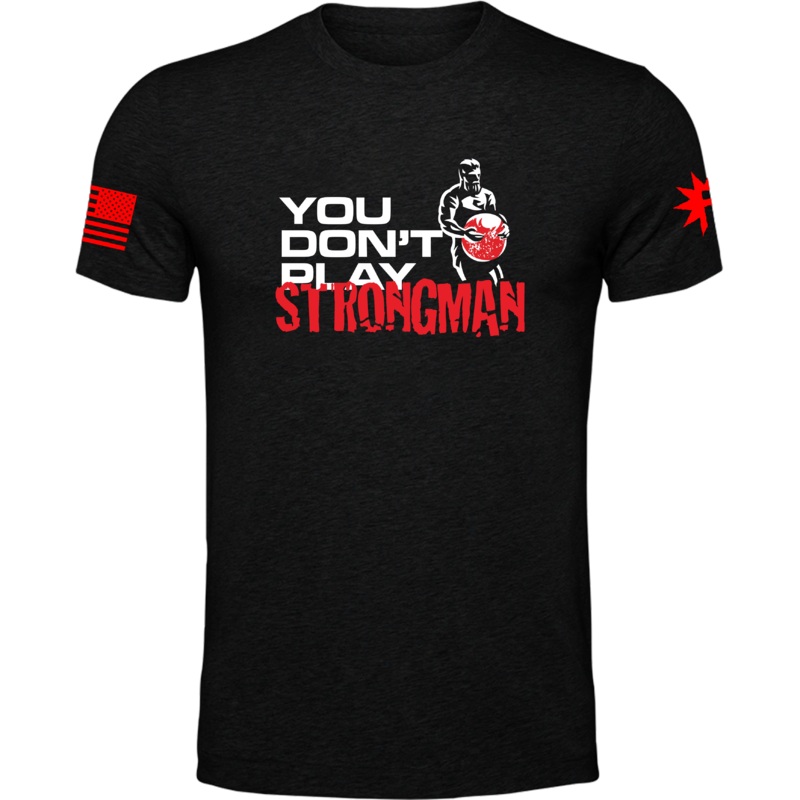 You Don’t Play Strongman Tee Small