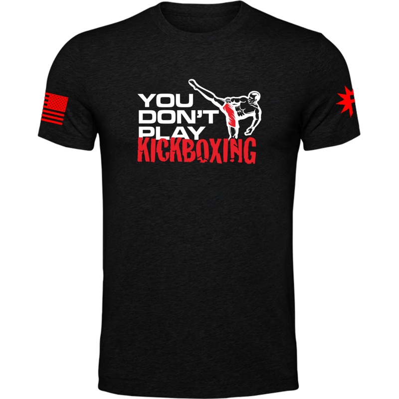 You Don’t Play Kickboxing Tee Small